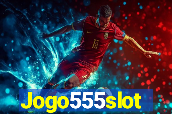 Jogo555slot