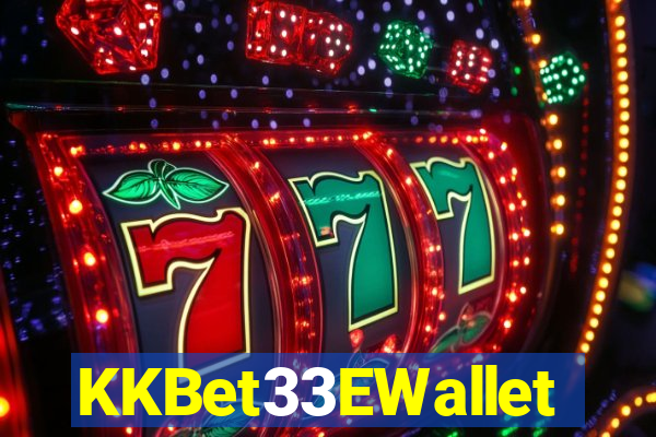 KKBet33EWallet