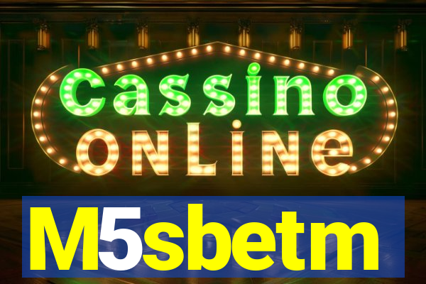 M5sbetm