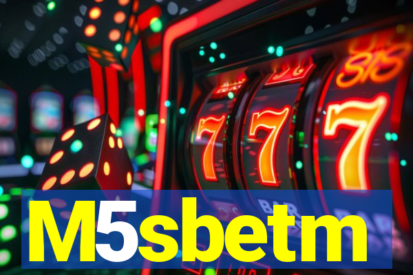 M5sbetm