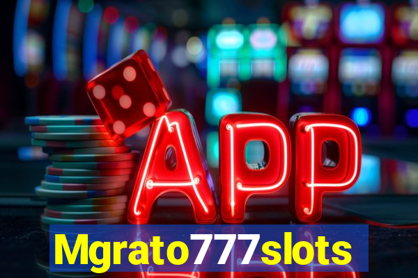 Mgrato777slots