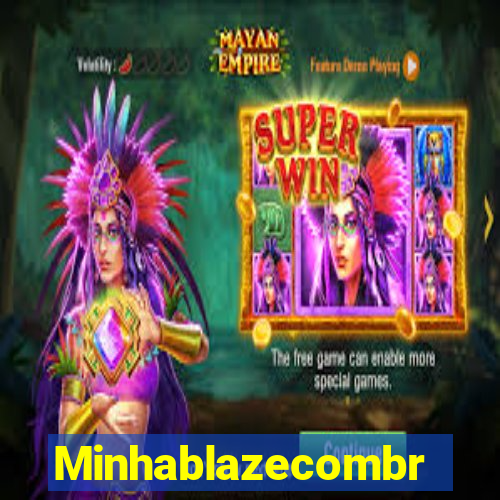 Minhablazecombr