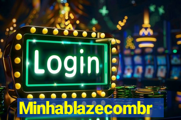 Minhablazecombr