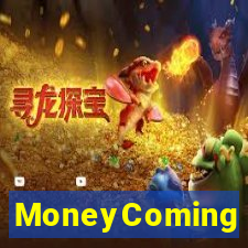 MoneyComing