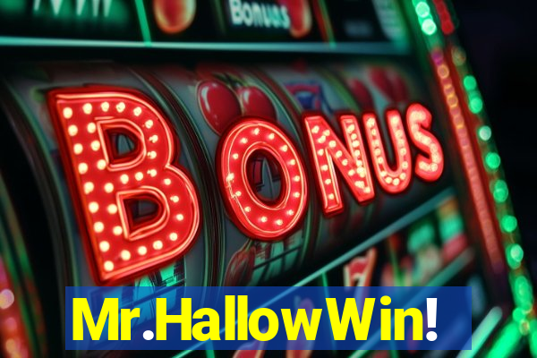 Mr.HallowWin!