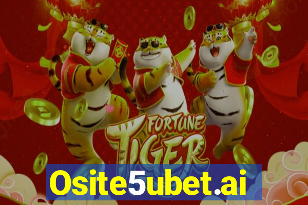 Osite5ubet.ai