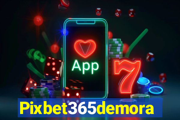 Pixbet365demora