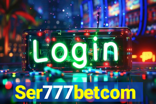 Ser777betcom