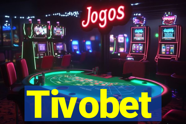 Tivobet