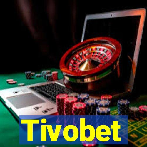 Tivobet
