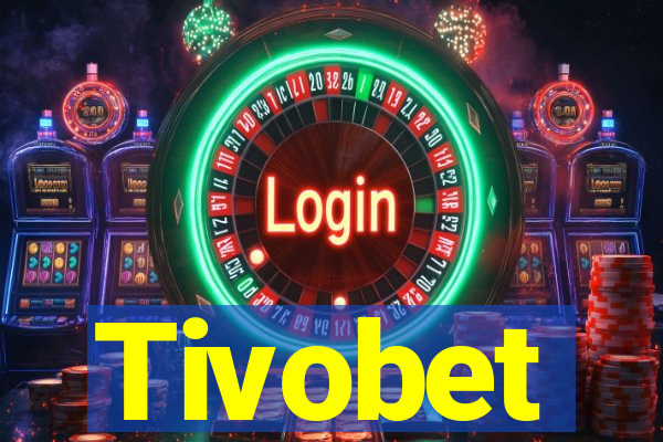 Tivobet