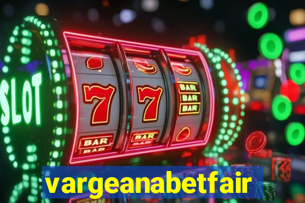 vargeanabetfair