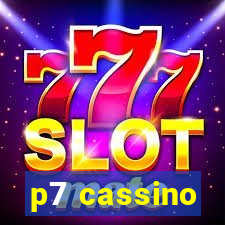 p7 cassino