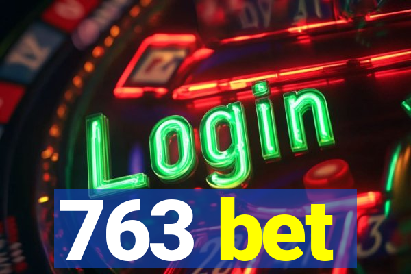 763 bet