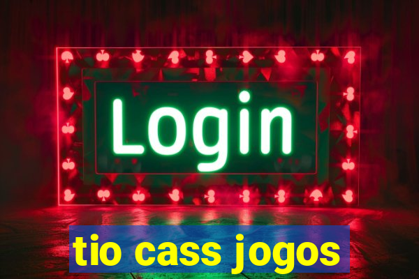 tio cass jogos