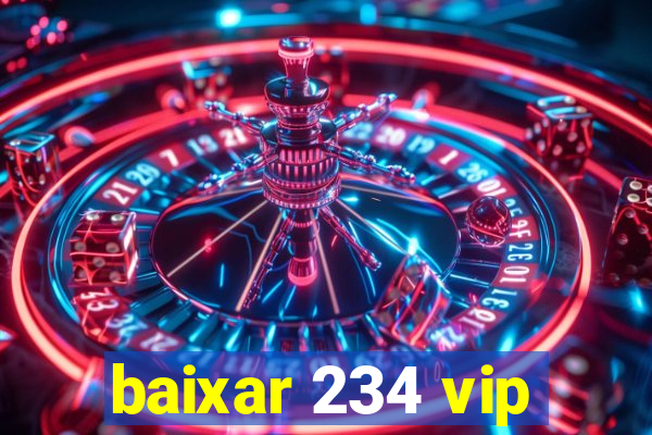 baixar 234 vip