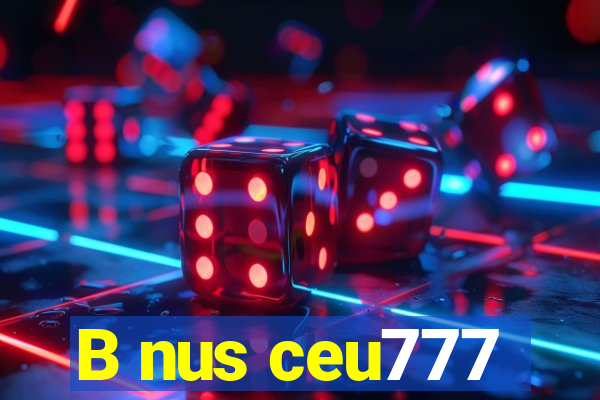 B nus ceu777