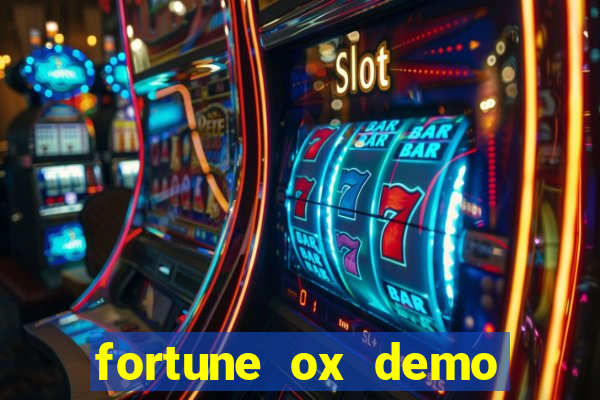 fortune ox demo dinheiro infinito