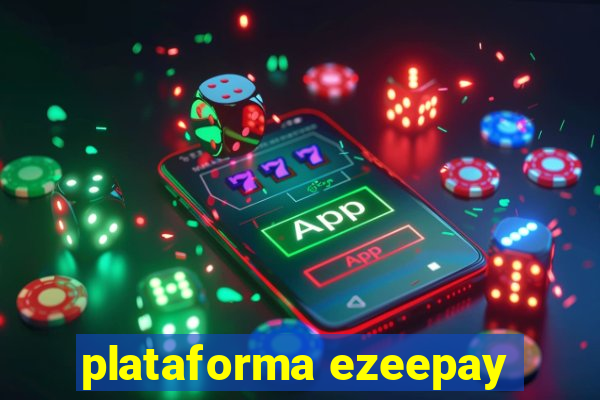 plataforma ezeepay
