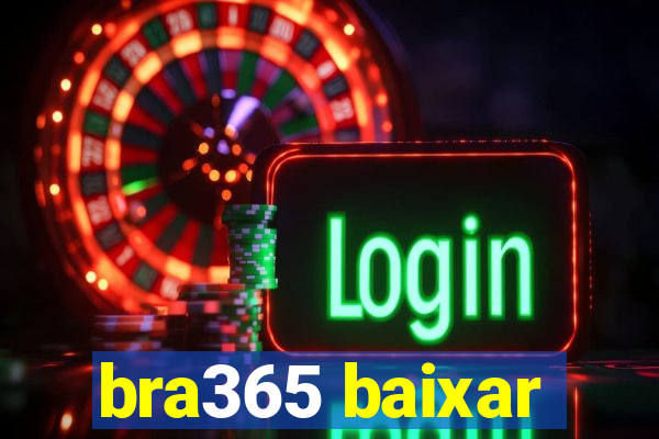 bra365 baixar