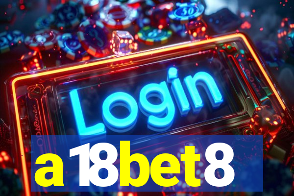 a18bet8