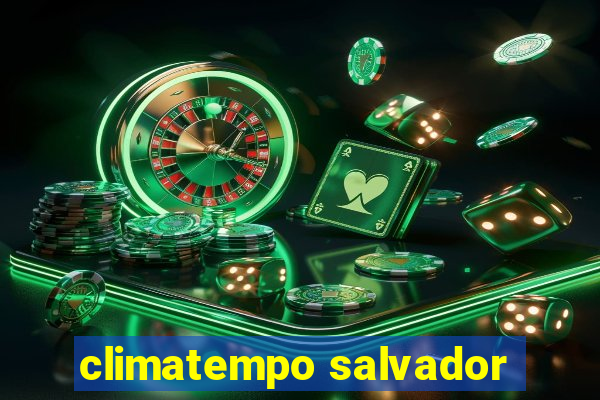 climatempo salvador