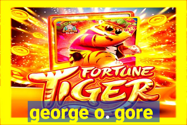george o. gore