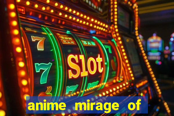 anime mirage of blaze legendado