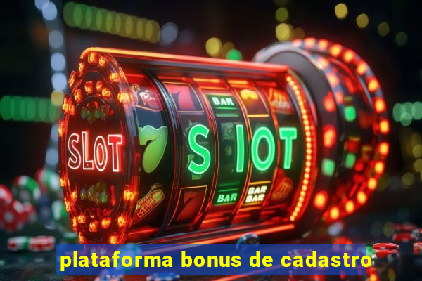 plataforma bonus de cadastro