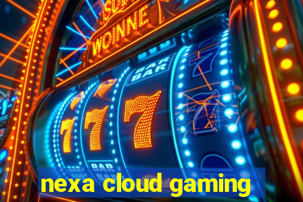 nexa cloud gaming