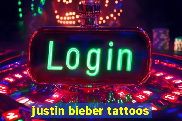 justin bieber tattoos