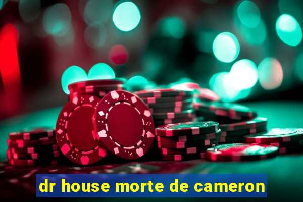 dr house morte de cameron