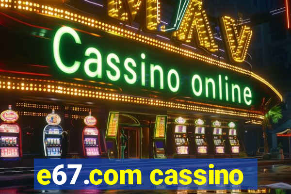 e67.com cassino