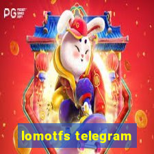 lomotfs telegram