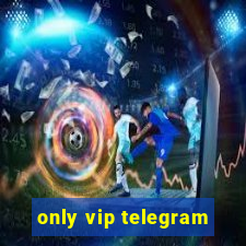 only vip telegram
