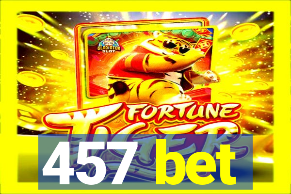 457 bet