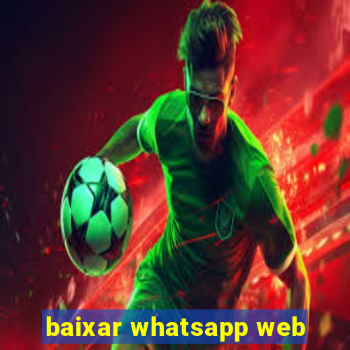 baixar whatsapp web