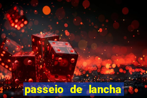 passeio de lancha em porto belo