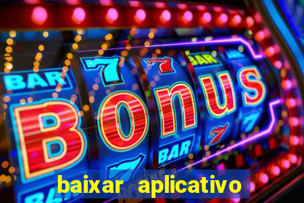 baixar aplicativo de jogos para ganhar dinheiro