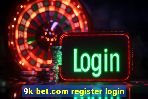 9k bet.com register login