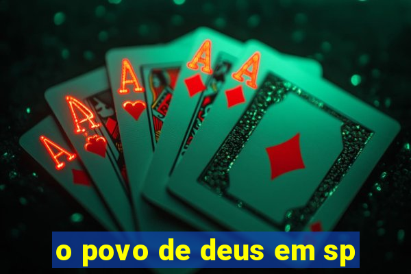 o povo de deus em sp
