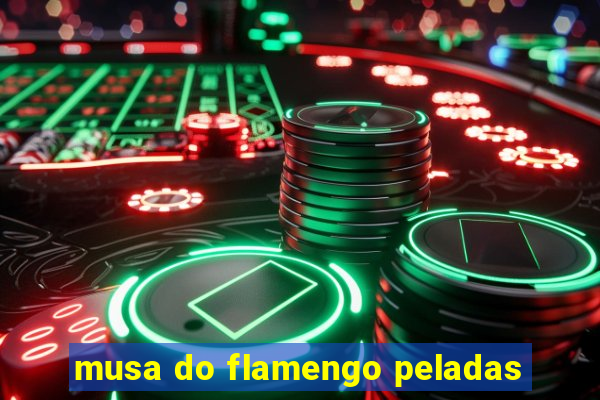 musa do flamengo peladas