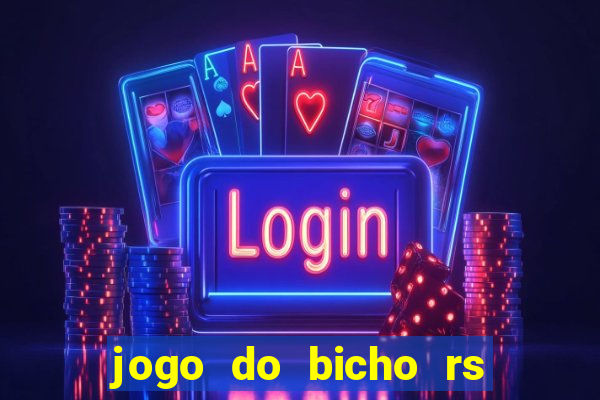 jogo do bicho rs resultado certo de hoje 14h 18h rs consulta