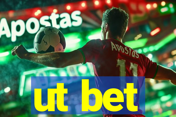 ut bet