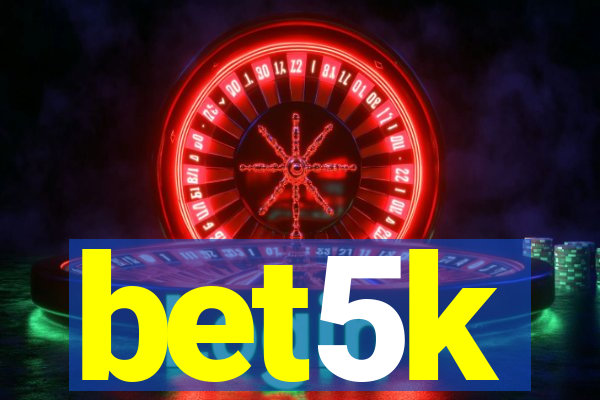 bet5k