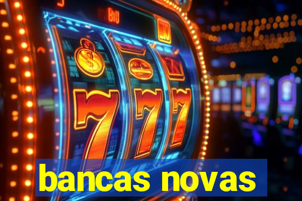 bancas novas