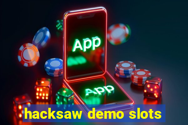 hacksaw demo slots