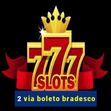 2 via boleto bradesco