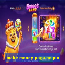 make money paga no pix