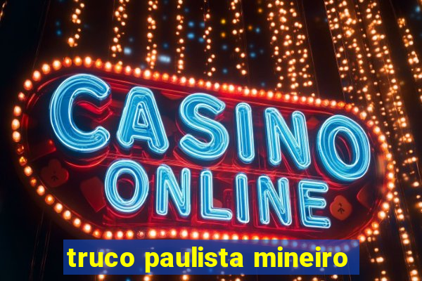 truco paulista mineiro